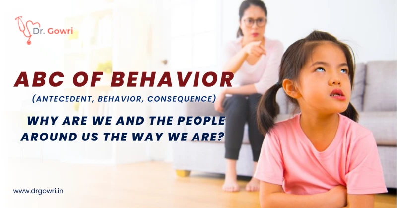 ABC of Behavior: Why are we and the people around us the way we are?